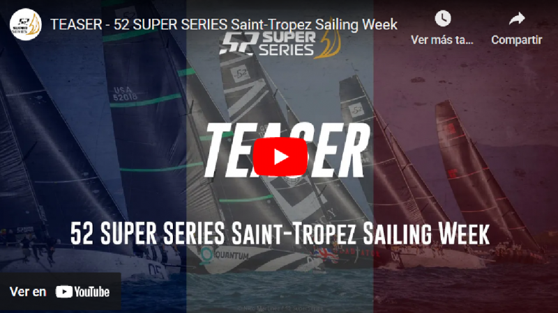 Arranca la temporada 2023 de las 52 Super Series en Saint-Tropez