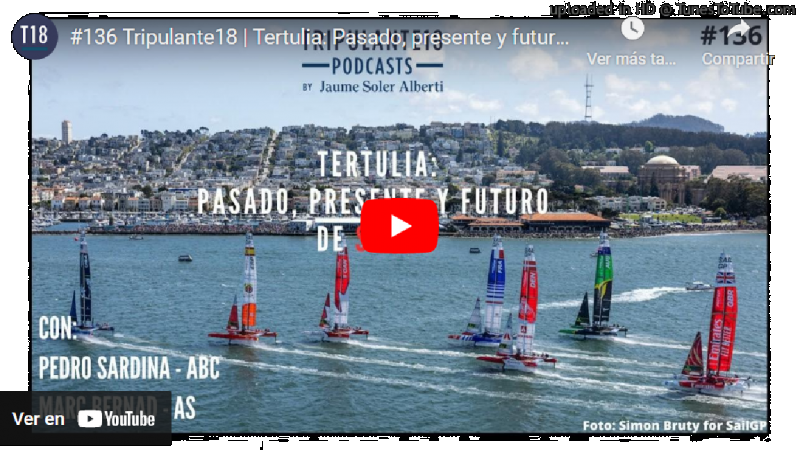 Tertulia: Pasado, presente y futuro de SailGP | #136 Tripulante18 Podcast
