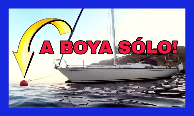 EP2 Como Amarrar un Barco a Boyas de Fondeo Solo y dormir en una CALA PARADISÍACA